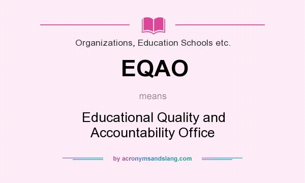 What does EQAO mean? It stands for Educational Quality and Accountability Office