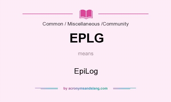 What does EPLG mean? It stands for EpiLog