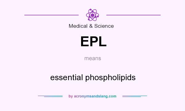 What does EPL mean? It stands for essential phospholipids