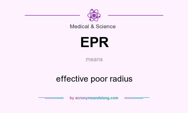 What does EPR mean? It stands for effective poor radius