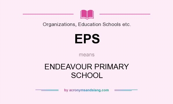 What does EPS mean? It stands for ENDEAVOUR PRIMARY SCHOOL