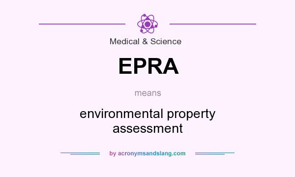 What does EPRA mean? It stands for environmental property assessment