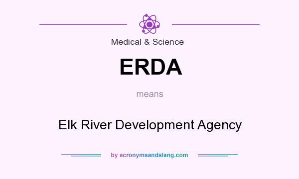 What does ERDA mean? It stands for Elk River Development Agency