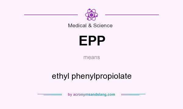 What does EPP mean? It stands for ethyl phenylpropiolate