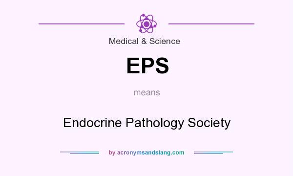 What does EPS mean? It stands for Endocrine Pathology Society