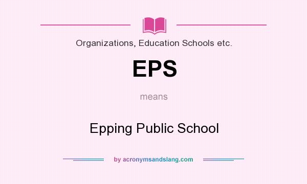 What does EPS mean? It stands for Epping Public School