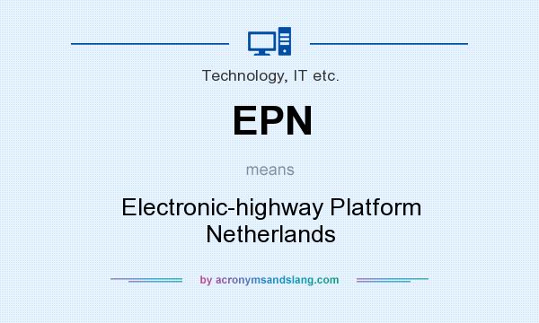 What does EPN mean? It stands for Electronic-highway Platform Netherlands