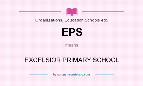 What does EPS mean? It stands for EXCELSIOR PRIMARY SCHOOL