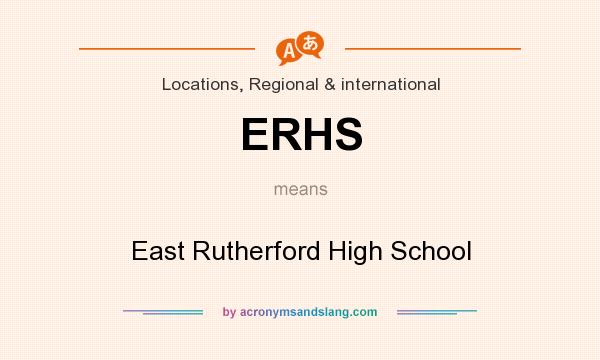 What does ERHS mean? It stands for East Rutherford High School