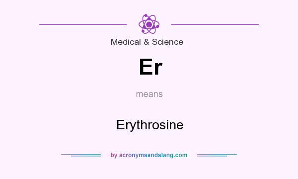 What does Er mean? It stands for Erythrosine