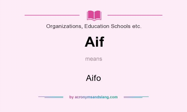 What does Aif mean? It stands for Aifo