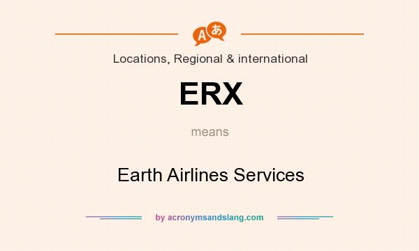 What does ERX mean? It stands for Earth Airlines Services
