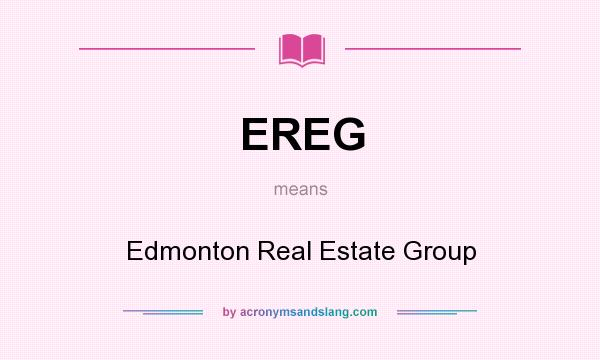 What does EREG mean? It stands for Edmonton Real Estate Group