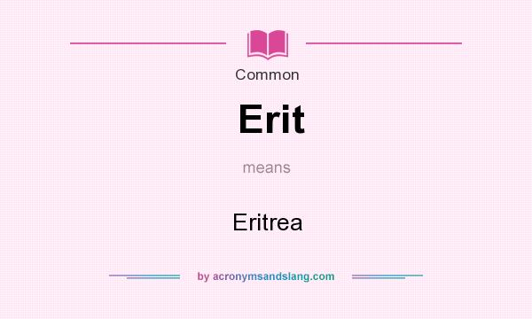 What does Erit mean? It stands for Eritrea