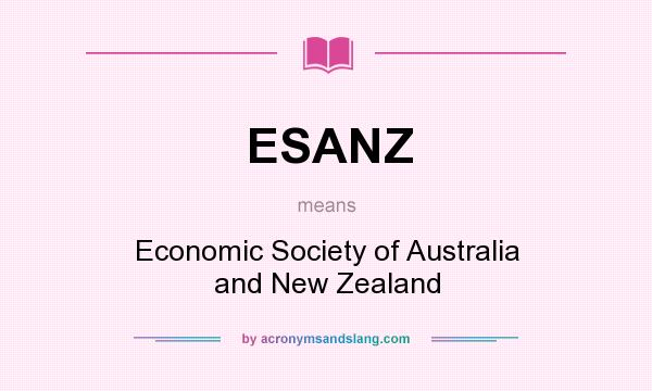 What does ESANZ mean? It stands for Economic Society of Australia and New Zealand