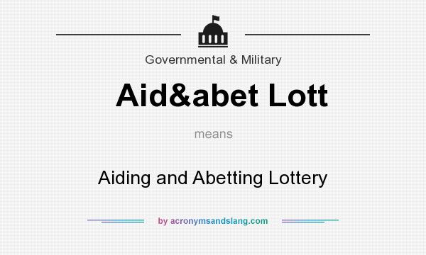 What does Aid&abet Lott mean? It stands for Aiding and Abetting Lottery