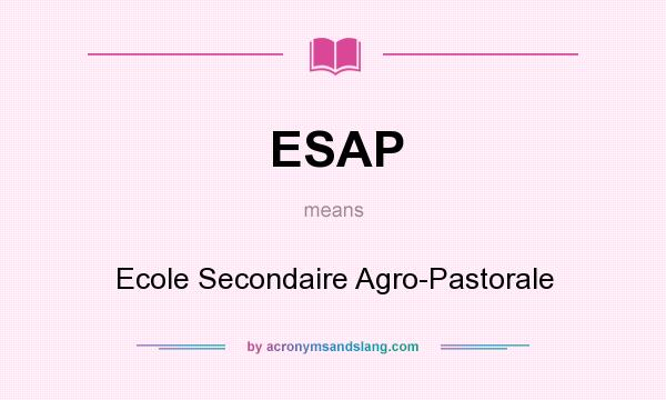 What does ESAP mean? It stands for Ecole Secondaire Agro-Pastorale