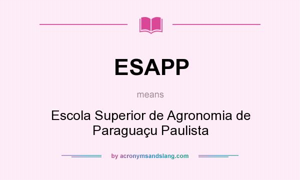 What does ESAPP mean? It stands for Escola Superior de Agronomia de Paraguaçu Paulista