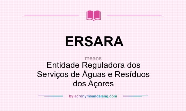 What does ERSARA mean? It stands for Entidade Reguladora dos Serviços de Águas e Resíduos dos Açores