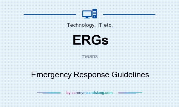 What does ERGs mean? It stands for Emergency Response Guidelines