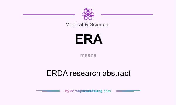 What does ERA mean? It stands for ERDA research abstract