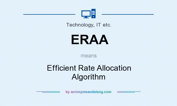 What does ERAA mean? It stands for Efficient Rate Allocation Algorithm