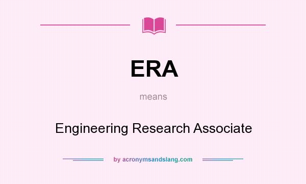 What does ERA mean? It stands for Engineering Research Associate
