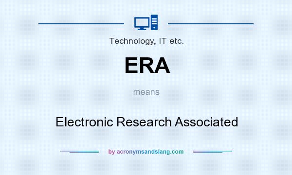 What does ERA mean? It stands for Electronic Research Associated