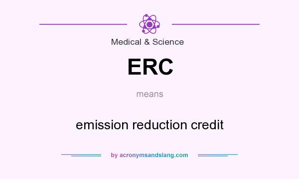 What does ERC mean? It stands for emission reduction credit