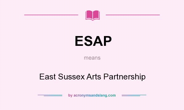 What does ESAP mean? It stands for East Sussex Arts Partnership
