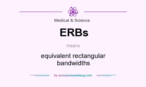 What does ERBs mean? It stands for equivalent rectangular bandwidths