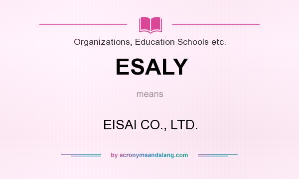 What does ESALY mean? It stands for EISAI CO., LTD.