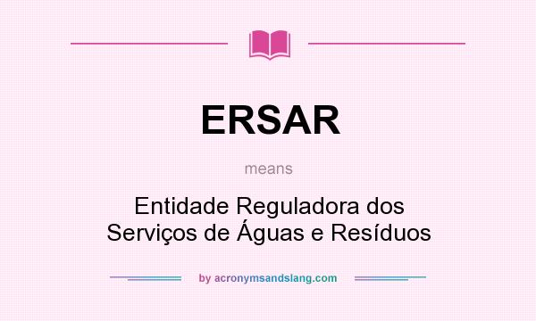 What does ERSAR mean? It stands for Entidade Reguladora dos Serviços de Águas e Resíduos