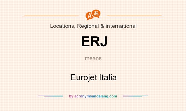 What does ERJ mean? It stands for Eurojet Italia