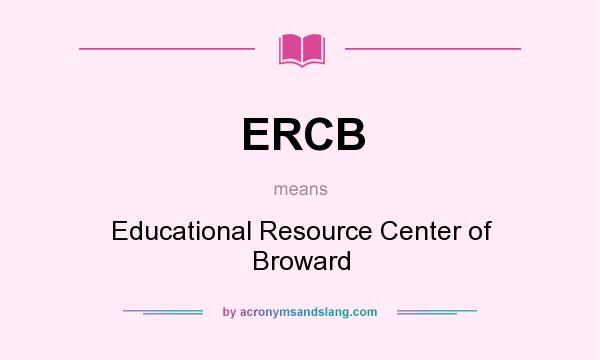 What does ERCB mean? It stands for Educational Resource Center of Broward