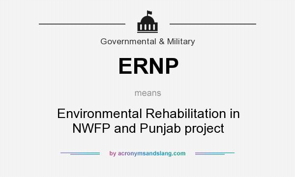 What does ERNP mean? It stands for Environmental Rehabilitation in NWFP and Punjab project
