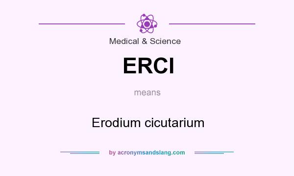 What does ERCI mean? It stands for Erodium cicutarium