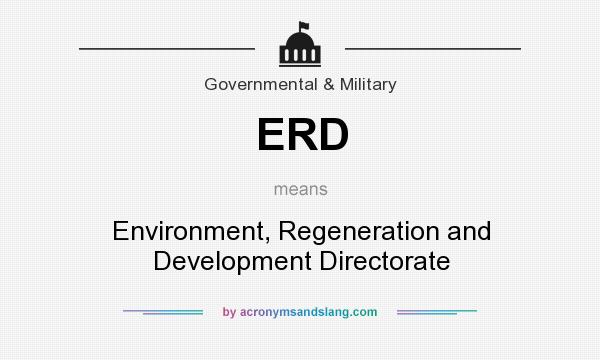 What does ERD mean? It stands for Environment, Regeneration and Development Directorate