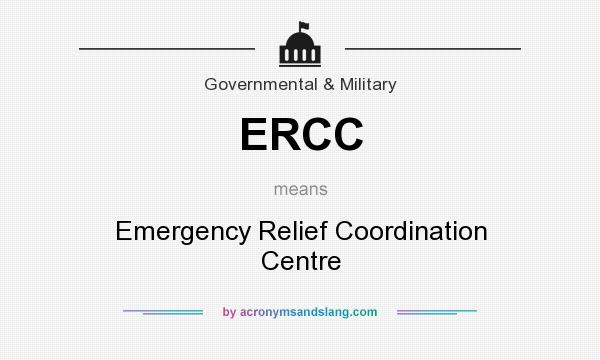 What does ERCC mean? It stands for Emergency Relief Coordination Centre