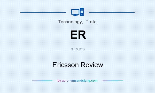 What does ER mean? It stands for Ericsson Review