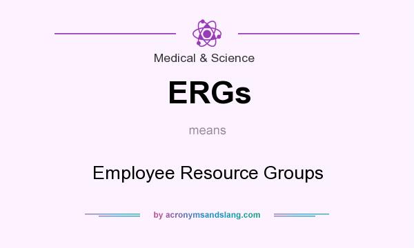 What does ERGs mean? It stands for Employee Resource Groups