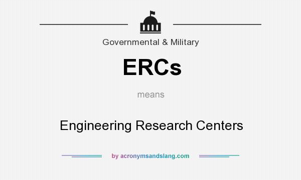 What does ERCs mean? It stands for Engineering Research Centers