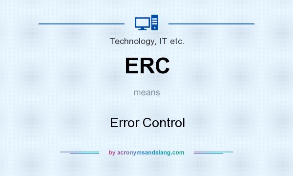 What does ERC mean? It stands for Error Control