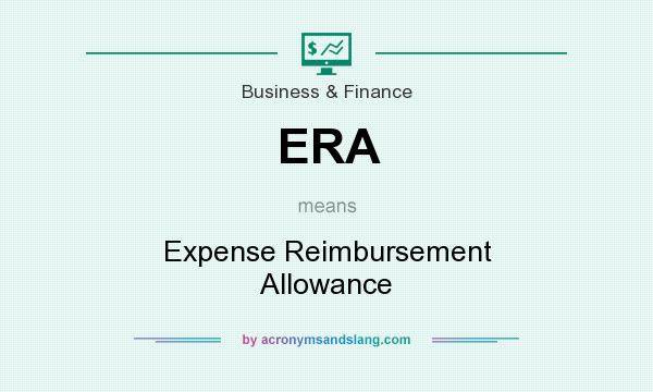 What does ERA mean? It stands for Expense Reimbursement Allowance
