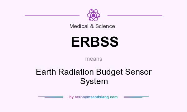 What does ERBSS mean? It stands for Earth Radiation Budget Sensor System