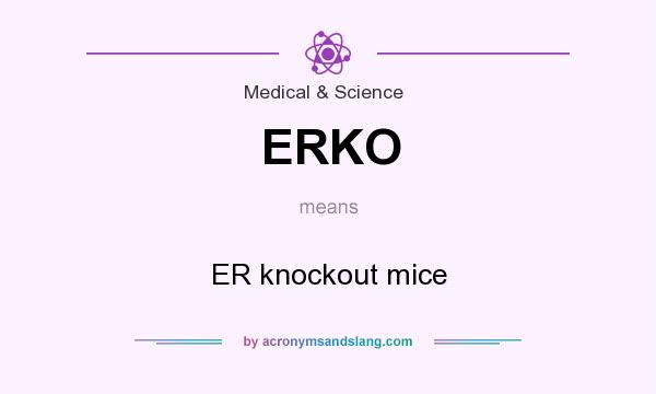 What does ERKO mean? It stands for ER knockout mice