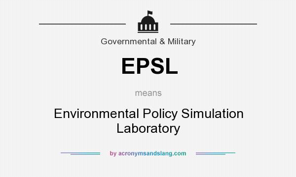 What does EPSL mean? It stands for Environmental Policy Simulation Laboratory