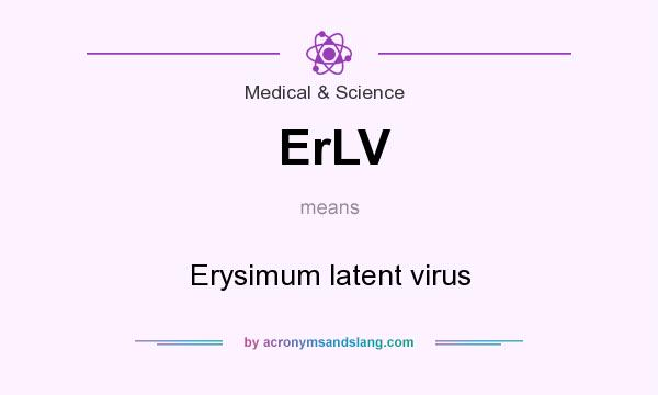 What does ErLV mean? It stands for Erysimum latent virus
