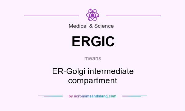 What does ERGIC mean? It stands for ER-Golgi intermediate compartment