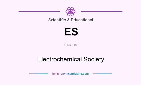 What does ES mean? It stands for Electrochemical Society